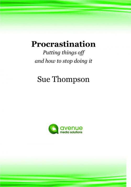 Cover of the book Procrastination: Putting Things Off and How to Stop Doing It by Sue Thompson, Sue Thompson
