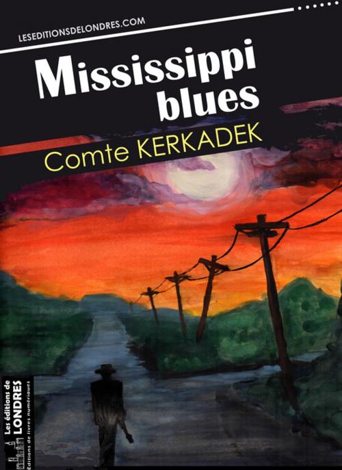 Cover of the book Mississippi blues by Comte  Kerkadek, Les Editions de Londres