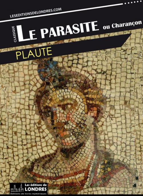 Cover of the book Le Parasite ou Charançon by Plaute, Les Editions de Londres