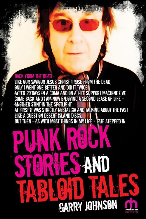 Cover of the book Punk Rock Stories and Tabloid Tales by Garry Johnson, New Haven Publishing Ltd