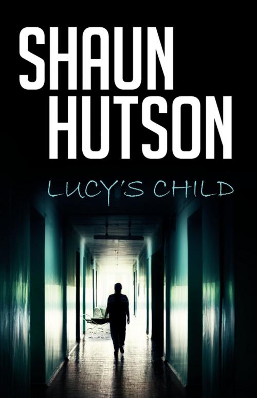 Cover of the book Lucy's Child by Shaun Hutson, Caffeine Nights Publishing