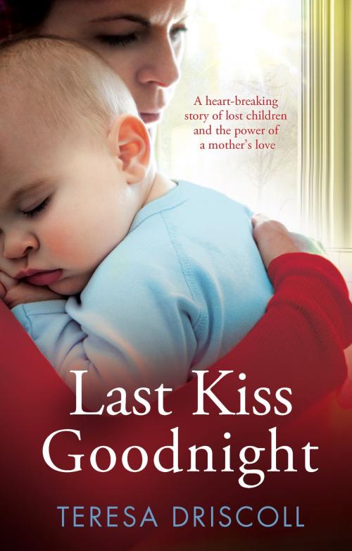 Cover of the book Last Kiss Goodnight by Teresa Driscoll, Bookouture