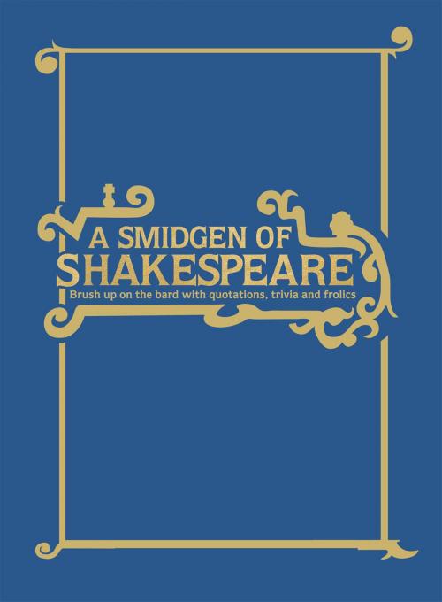 Cover of the book A Smidgen of Shakespeare by Geoff Spiteri, Pavilion Books