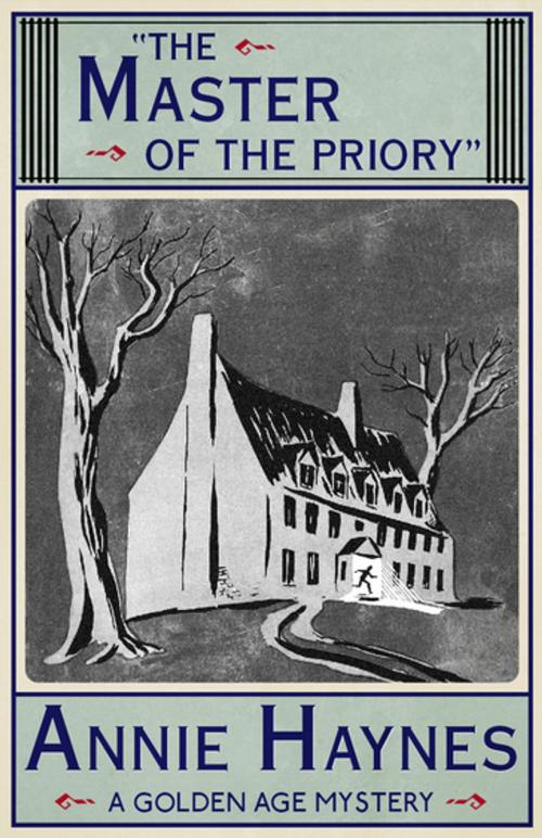 Cover of the book The Master of the Priory by Annie Haynes, Dean Street Press