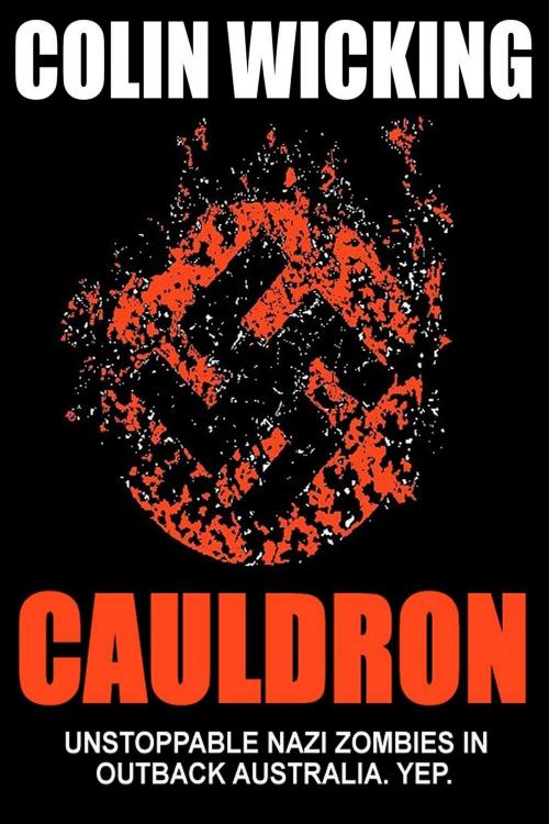 Cover of the book Cauldron by Colin Wicking, Vivid Publishing
