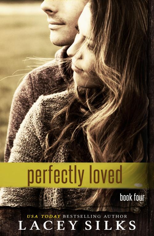 Cover of the book Perfectly Loved by Lacey Silks, MyLit Publishing