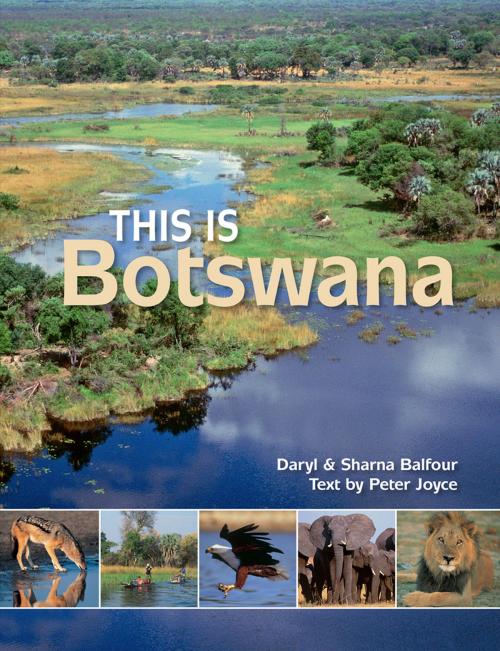 Cover of the book This is Botswana by Peter Joyce, Penguin Random House South Africa