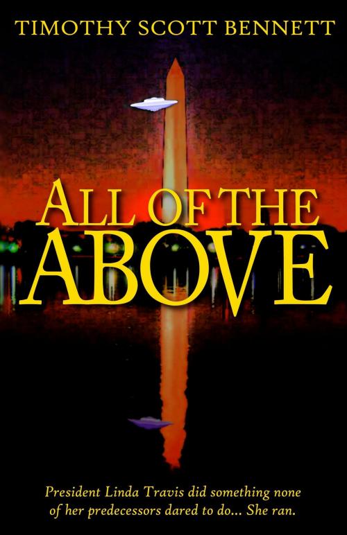 Cover of the book All of the Above by Timothy Scott Bennett, Timothy Scott Bennett