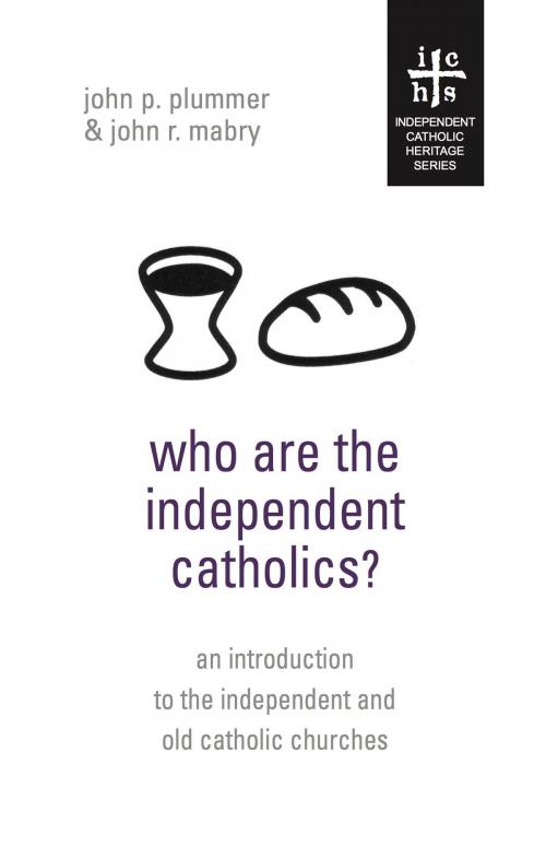 Cover of the book Who Are The Independent Catholics? by John P. Plummer, John R. Mabry