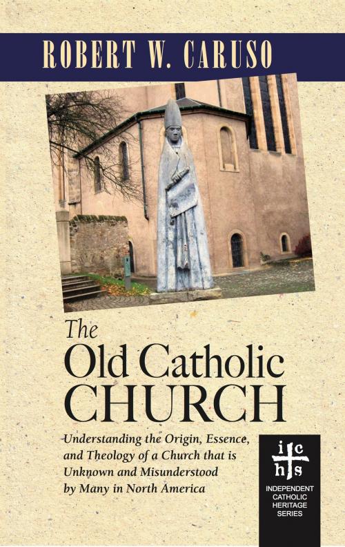 Cover of the book The Old Catholic Church by Robert W. Caruso, John R. Mabry