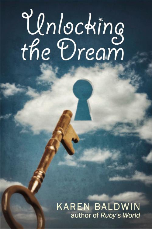 Cover of the book Unlocking the Dream by Karen Baldwin, John R. Mabry