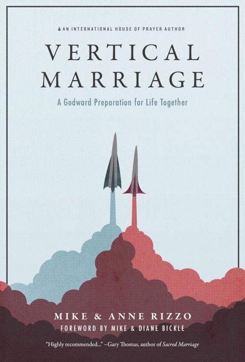 Cover of the book Vertical Marriage: A Godward Preparation for Life Together by Mike Rizzo, Anne Rizzo, Forerunner Publishing
