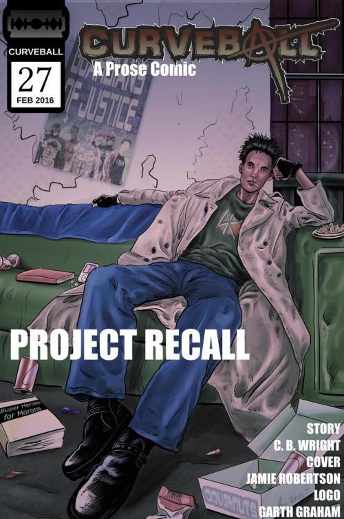 Cover of the book Curveball Issue 27: Project Recall by C. B. Wright, Eviscerati Communications LLC
