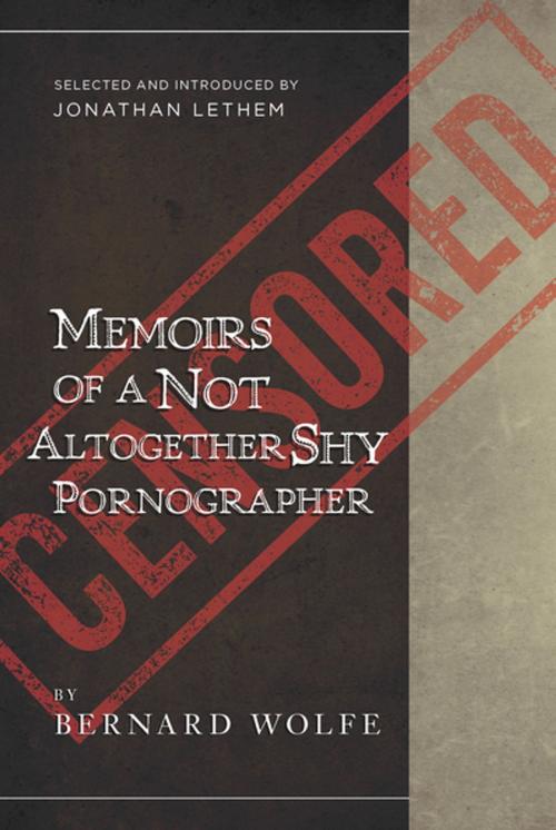 Cover of the book Memoirs of a Not Altogether Shy Pornographer by Bernard Wolfe, Jonathan Lethem, Counterpoint