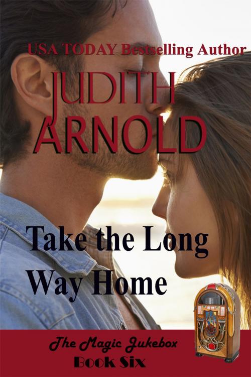 Cover of the book Take the Long Way Home by Judith Arnold, Judith Arnold