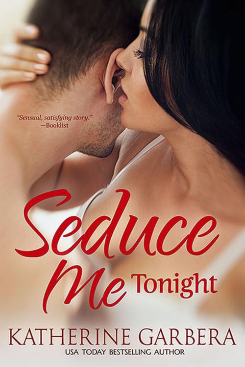 Cover of the book Seduce Me Tonight by Katherine Garbera, Tule Publishing Group, LLC