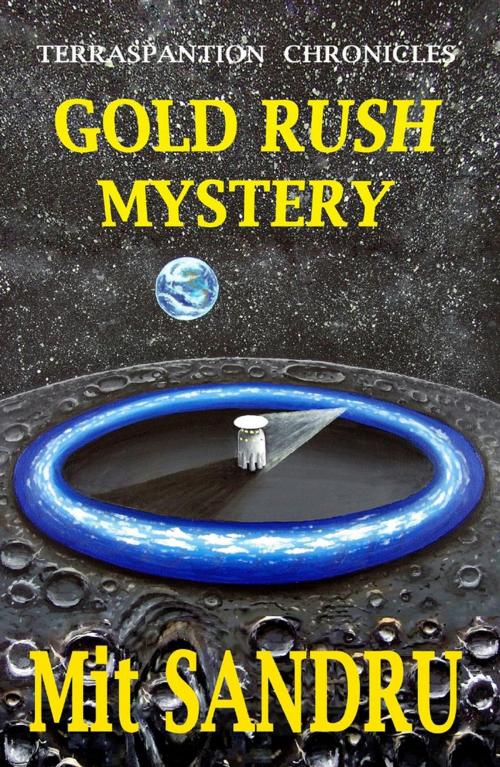 Cover of the book Gold Rush Mystery by Mit Sandru, Chivileri Publishing