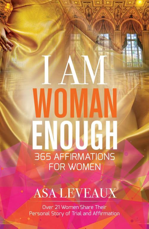 Cover of the book I Am Woman Enough by Asa Leveaux, Leveaux Group, Inc