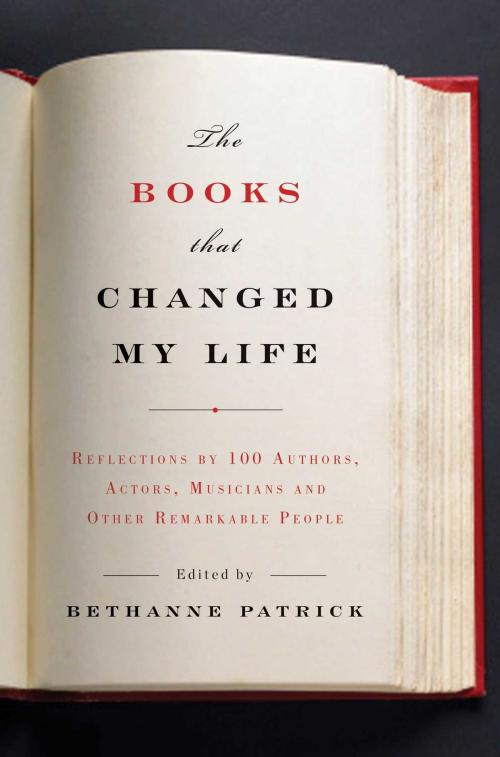 Cover of the book The Books That Changed My Life by Bethanne Patrick, Regan Arts.