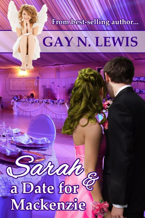 Cover of the book Sarah and a Date for Mackenzie by Gay N. Lewis, Prism Book Group