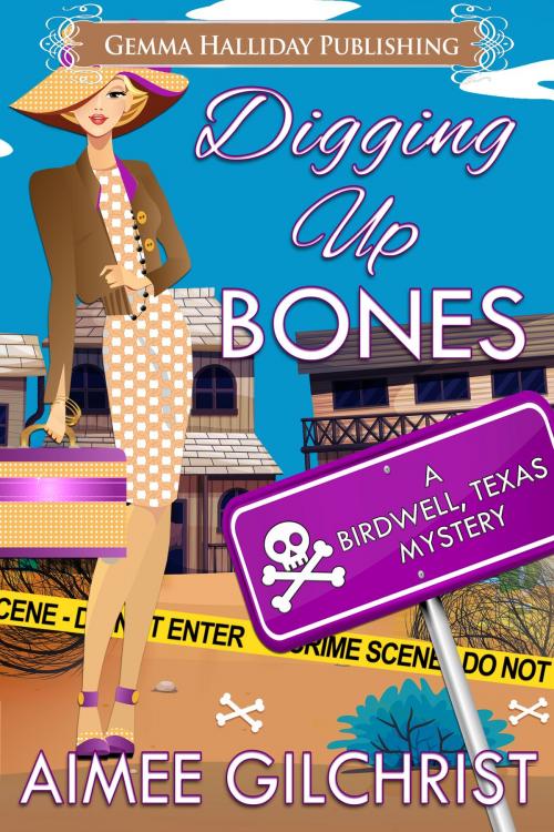 Cover of the book Digging Up Bones by Aimee Gilchrist, Gemma Halliday Publishing