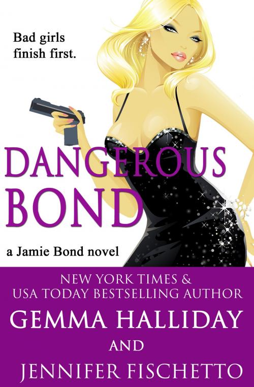 Cover of the book Dangerous Bond by Gemma Halliday, Jennifer Fischetto, Gemma Halliday