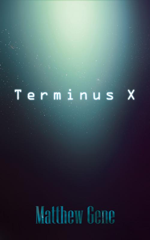 Cover of the book Terminus X by Matthew Gene, Progressive Rising Phoenix Press, LLC