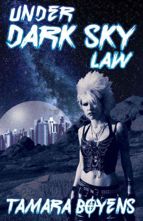 Cover of the book Under Dark Sky Law by Tamara Boyens, Supposed Crimes, LLC