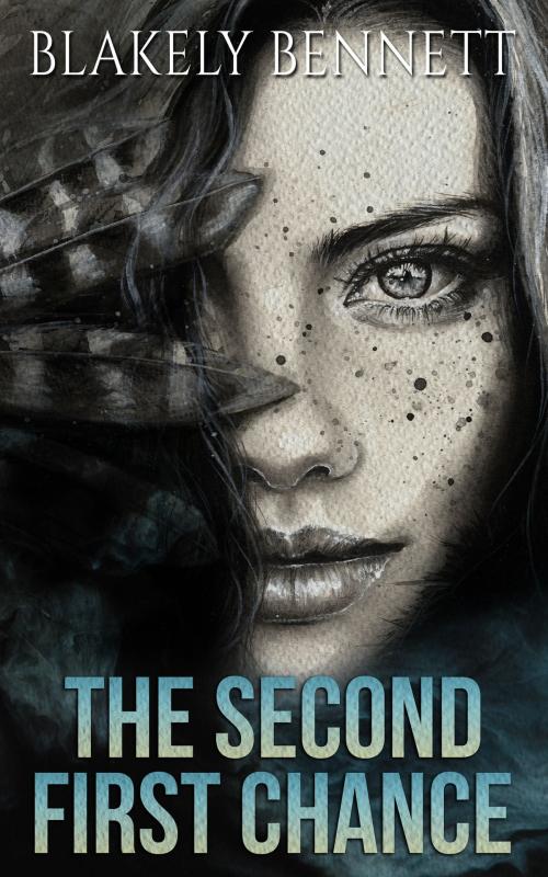 Cover of the book The Second First Chance by Blakely Bennett, Blakely Bennett