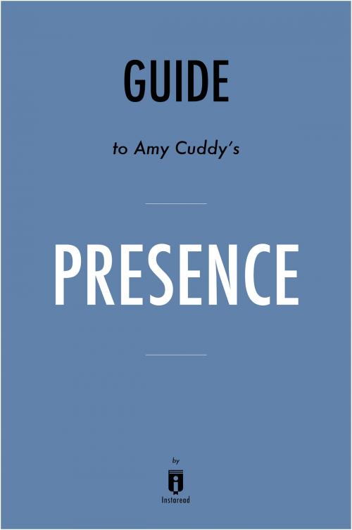 Cover of the book Guide to Amy Cuddy’s Presence by Instaread by Instaread, Instaread