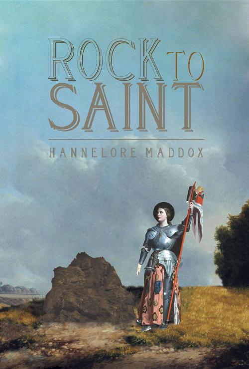 Cover of the book Rock to Saint by Hannelore Maddox, Green Ivy