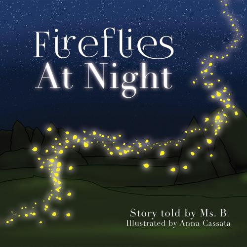 Cover of the book Fireflies At Night by Ms. B, Green Ivy