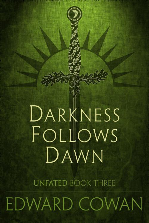 Cover of the book Darkness Follows Dawn (Unfated, Book Three) by Edward Cowan, Edward Cowan