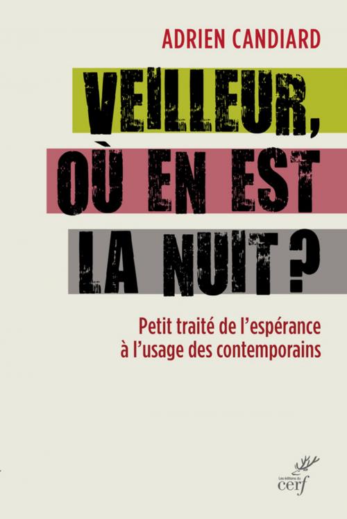 Cover of the book Veilleur, où en est la nuit ? by Adrien Candiard, Editions du Cerf