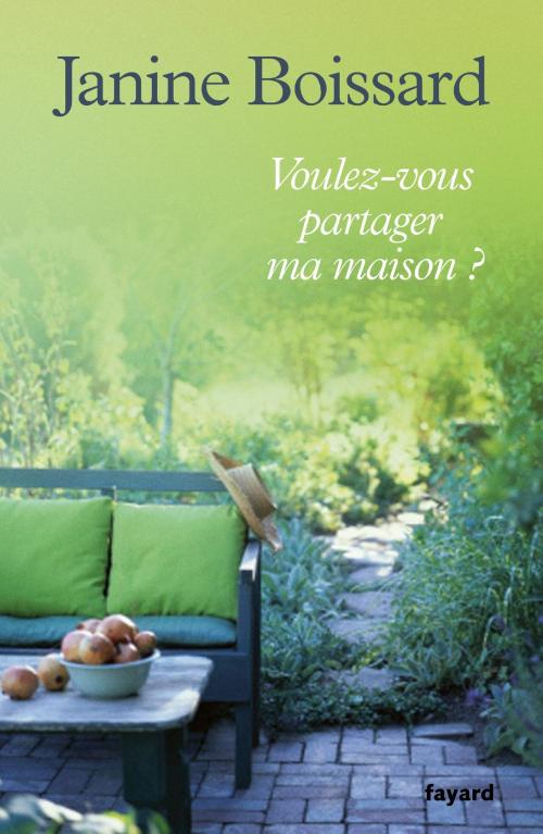 Cover of the book Voulez-vous partager ma maison ? by Janine Boissard, Fayard