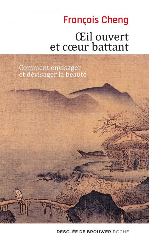 Cover of the book Oeil ouvert et coeur battant by François Cheng, Desclée De Brouwer