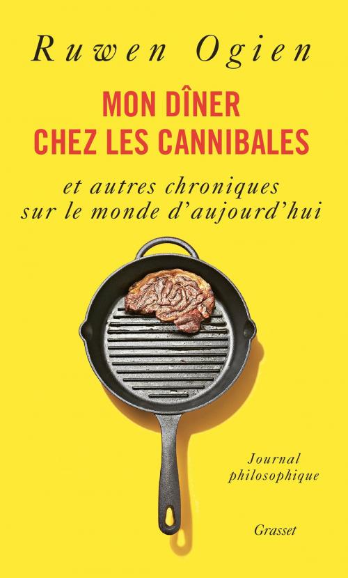 Cover of the book Mon dîner chez les cannibales by Ruwen Ogien, Grasset