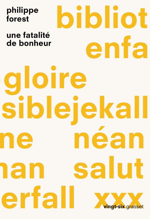 Cover of the book Une fatalité de bonheur by Philippe Forest, Grasset