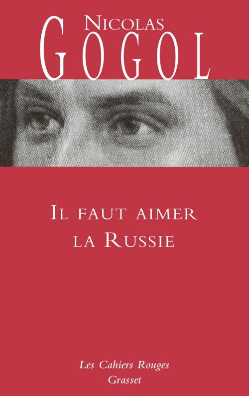 Cover of the book Il faut aimer la Russie by Nicolas Gogol, Grasset