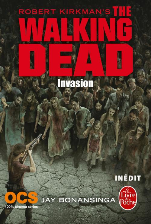 Cover of the book Invasion (The Walking Dead, Tome 6) by Robert Kirkman, Jay Bonansinga, Le Livre de Poche