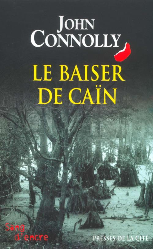 Cover of the book Le Baiser de Caïn by John CONNOLLY, Place des éditeurs