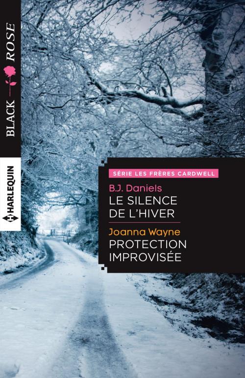 Cover of the book Le silence de l'hiver - Protection improvisée by Joanna Wayne, B.J. Daniels, Harlequin