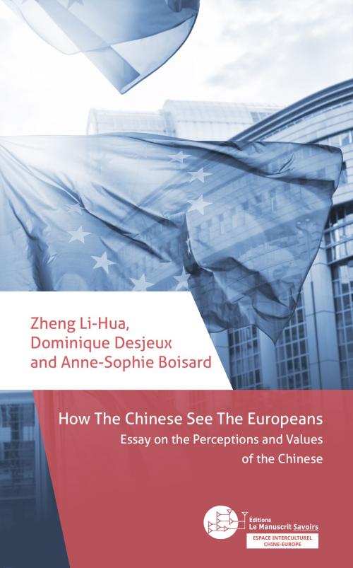 Cover of the book How the Chinese See the Europeans by Li-Hua Zheng, Dominique Desjeux, Anne-Sophie Boisard, Éditions Le Manuscrit