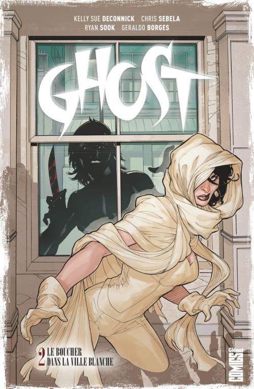 Cover of the book Ghost - Tome 02 by Kelly Sue DeConnick, Christopher Sebela, Ryan Sook, Geraldo Borges, Glénat Comics