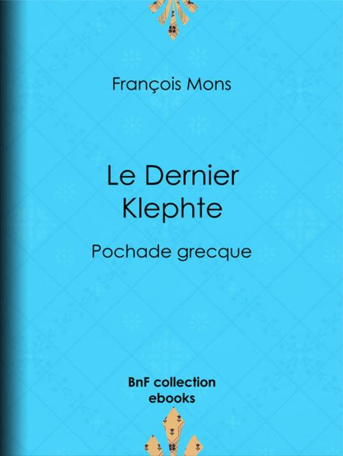 Cover of the book Le Dernier Klephte by François Mons, BnF collection ebooks