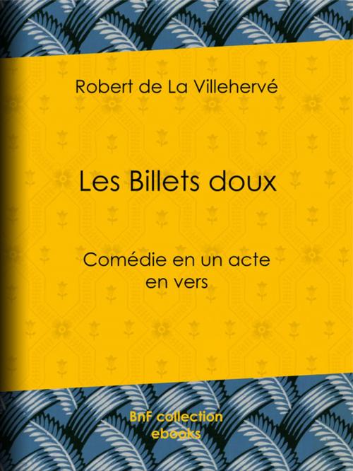 Cover of the book Les Billets doux by Robert de la Villehervé, BnF collection ebooks