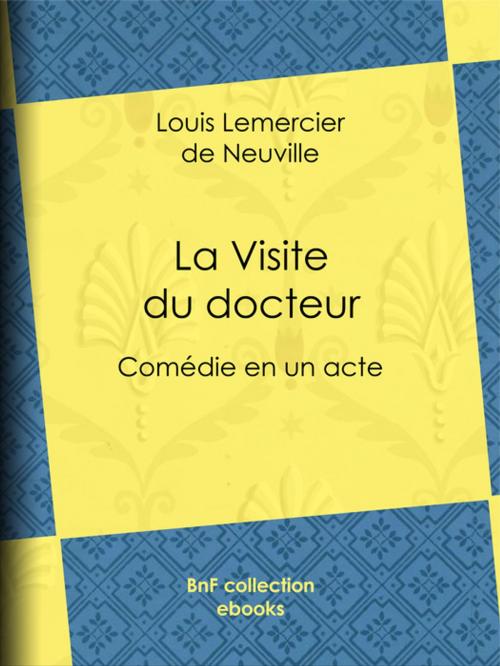 Cover of the book La Visite du docteur by Louis Lemercier de Neuville, BnF collection ebooks