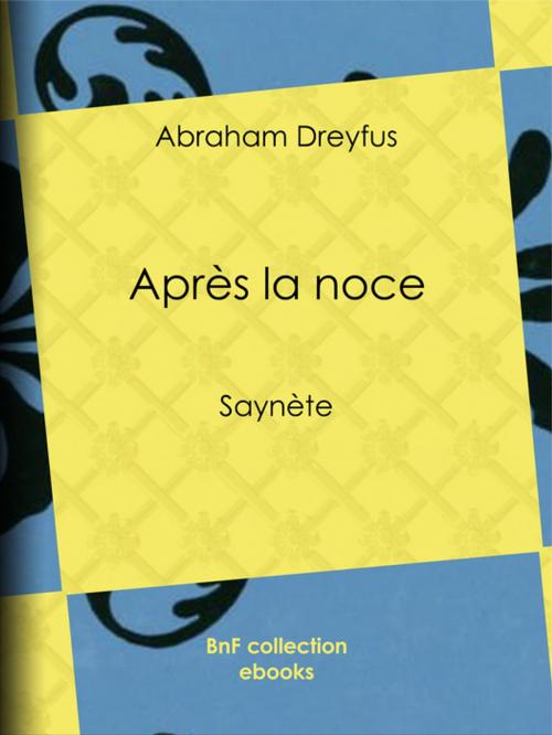 Cover of the book Après la noce by Abraham Dreyfus, BnF collection ebooks