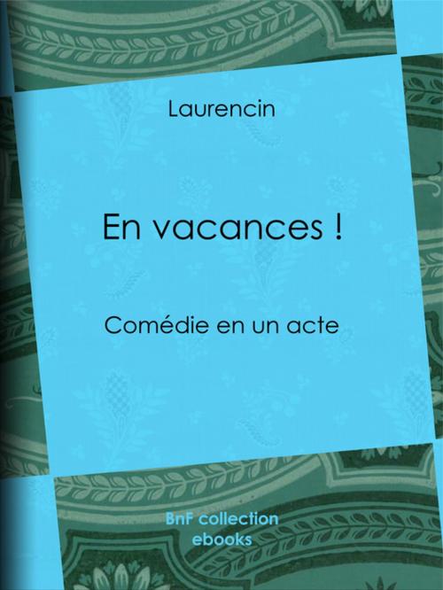 Cover of the book En vacances ! by Laurencin, BnF collection ebooks
