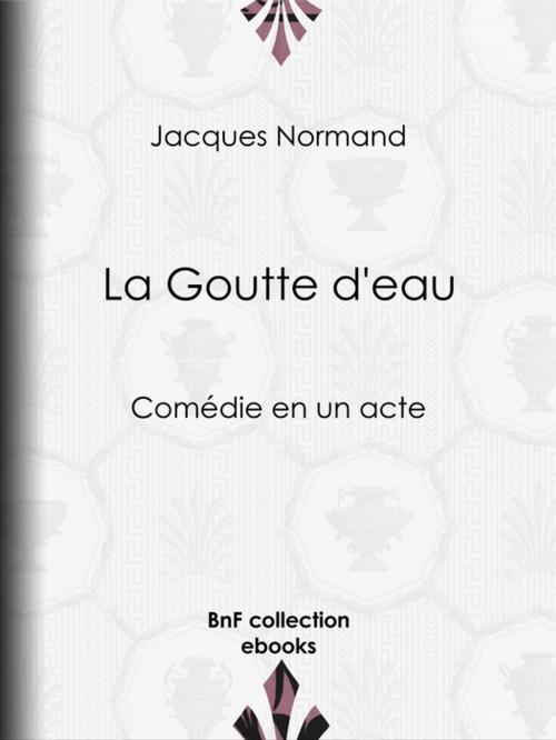 Cover of the book La Goutte d'eau by Jacques Normand, BnF collection ebooks